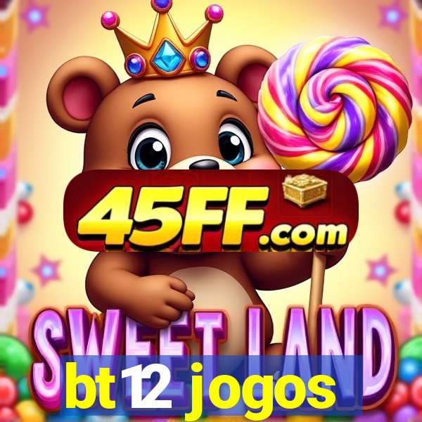 bt12 jogos